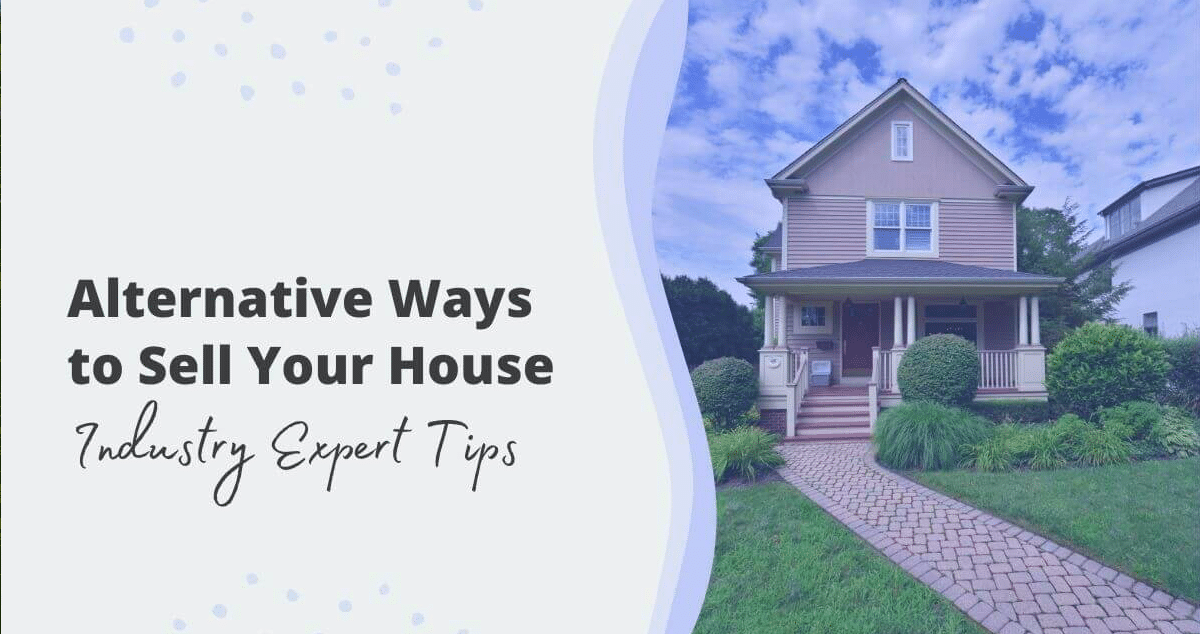 Alternative Ways To Sell Your House